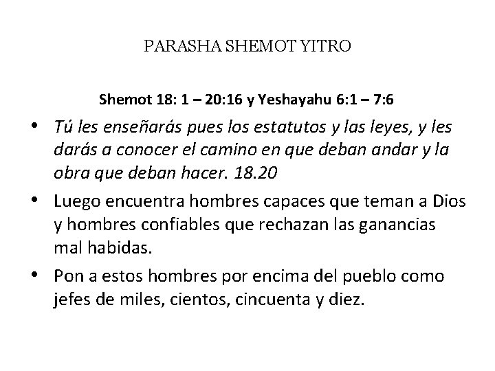 PARASHA SHEMOT YITRO Shemot 18: 1 – 20: 16 y Yeshayahu 6: 1 –