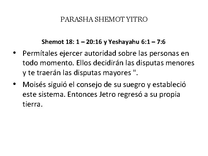 PARASHA SHEMOT YITRO Shemot 18: 1 – 20: 16 y Yeshayahu 6: 1 –