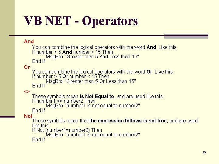 VB NET - Operators And You can combine the logical operators with the word