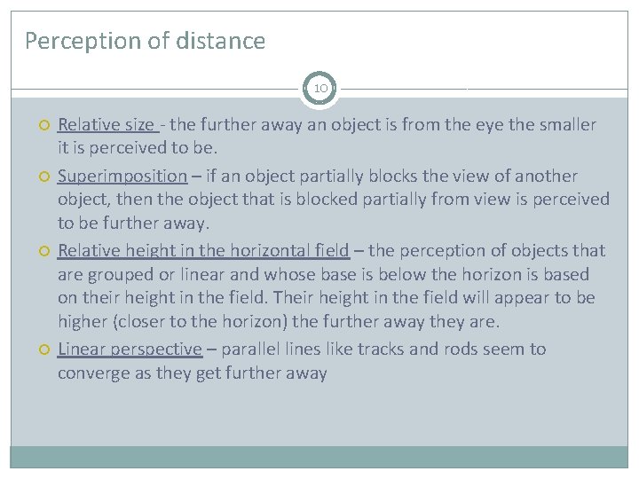 Perception of distance 10 Relative size - the further away an object is from