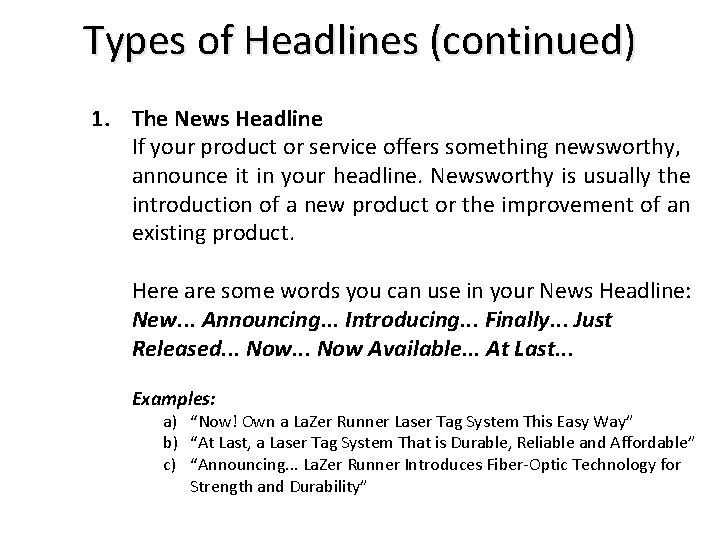 Types of Headlines (continued) 1. The News Headline If your product or service offers