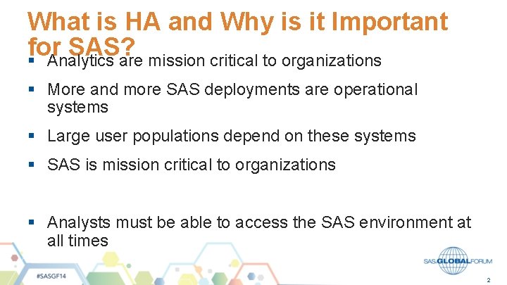 What is HA and Why is it Important for SAS? § Analytics are mission