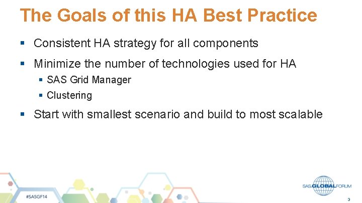 The Goals of this HA Best Practice § Consistent HA strategy for all components