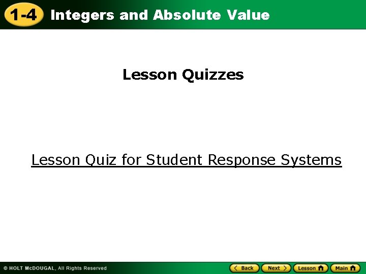 1 -4 Integers and Absolute Value Lesson Quizzes Lesson Quiz for Student Response Systems