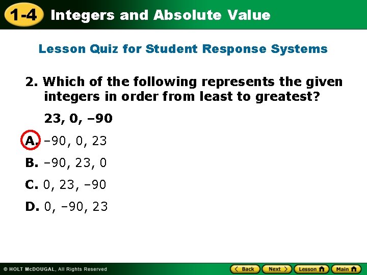 1 -4 Integers and Absolute Value Lesson Quiz for Student Response Systems 2. Which