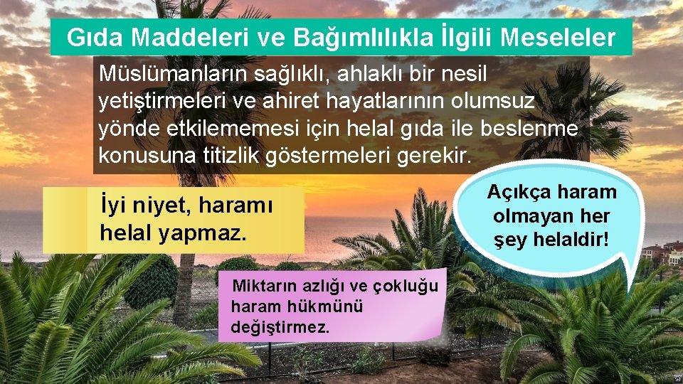 Gıda Maddeleri ve Bağımlılıkla İlgili Meseleler Müslümanların sağlıklı, ahlaklı bir nesil yetiştirmeleri ve ahiret