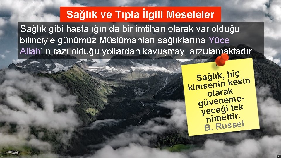 Sağlık ve Tıpla İlgili Meseleler Sağlık gibi hastalığın da bir imtihan olarak var olduğu