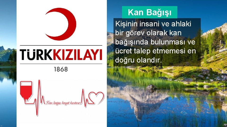 Kan Bağışı Kişinin insani ve ahlaki bir görev olarak kan bağışında bulunması ve ücret