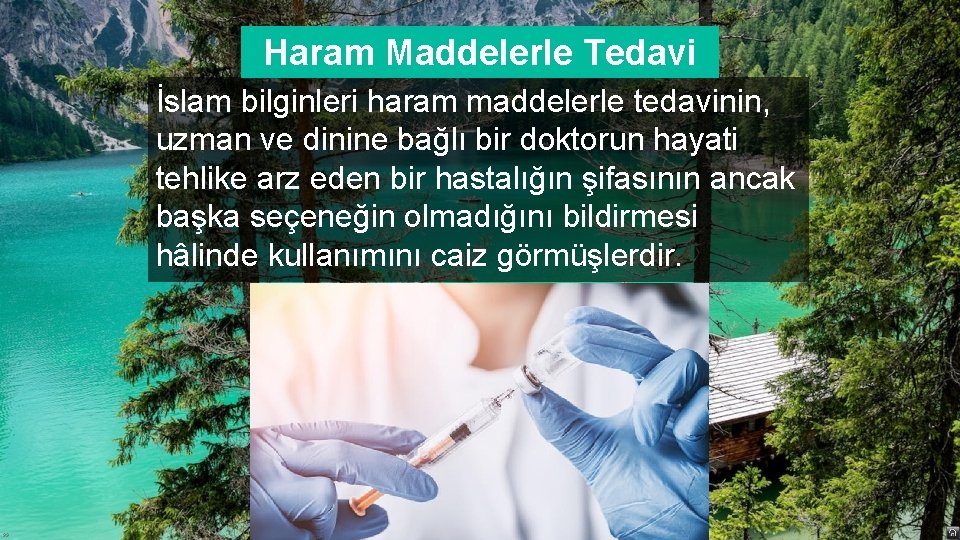 Haram Maddelerle Tedavi İslam bilginleri haram maddelerle tedavinin, uzman ve dinine bağlı bir doktorun