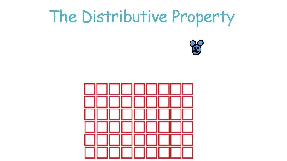 The Distributive Property The Distributive Property