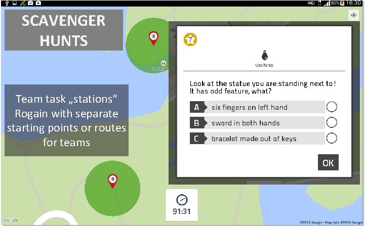 SCAVENGER HUNTS Team task „stations“ Rogain with separate starting points or routes for teams