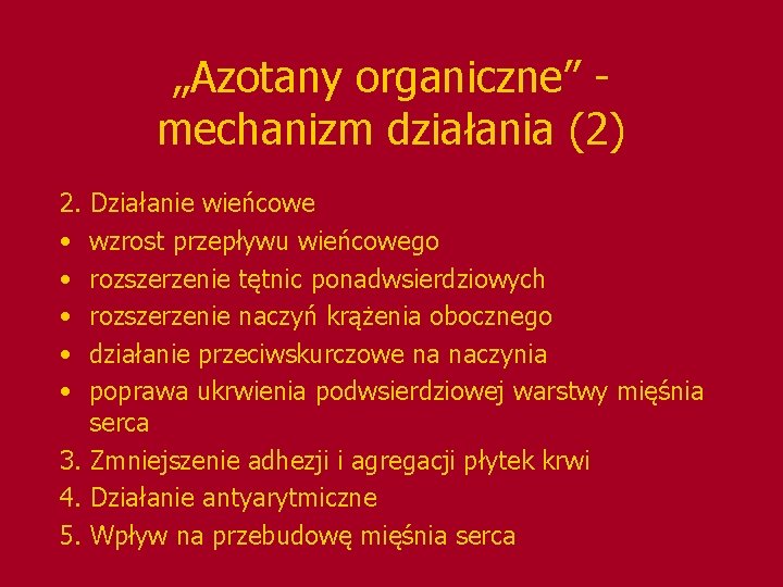 „Azotany organiczne” mechanizm działania (2) 2. Działanie wieńcowe • wzrost przepływu wieńcowego • rozszerzenie