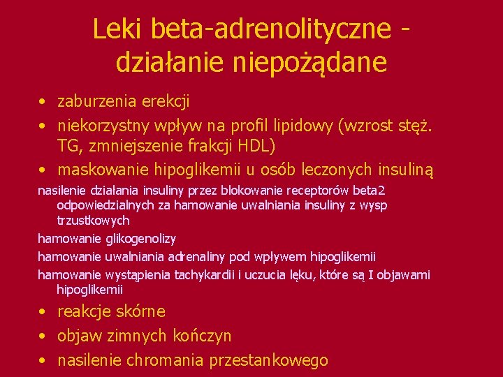 Leki beta-adrenolityczne działanie niepożądane • zaburzenia erekcji • niekorzystny wpływ na profil lipidowy (wzrost