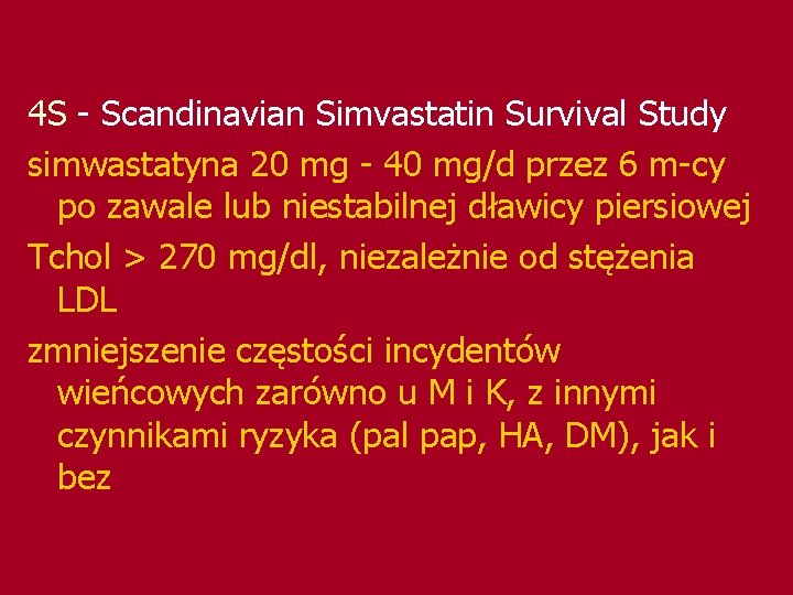 4 S - Scandinavian Simvastatin Survival Study simwastatyna 20 mg - 40 mg/d przez