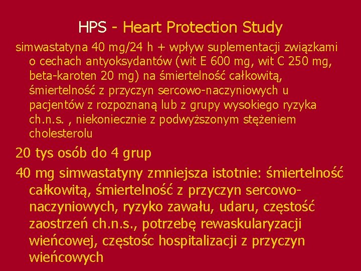 HPS - Heart Protection Study simwastatyna 40 mg/24 h + wpływ suplementacji związkami o