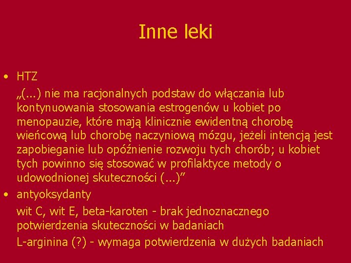 Inne leki • HTZ „(. . . ) nie ma racjonalnych podstaw do włączania