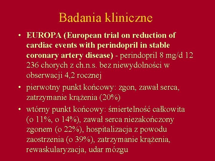 Badania kliniczne • EUROPA (European trial on reduction of cardiac events with perindopril in
