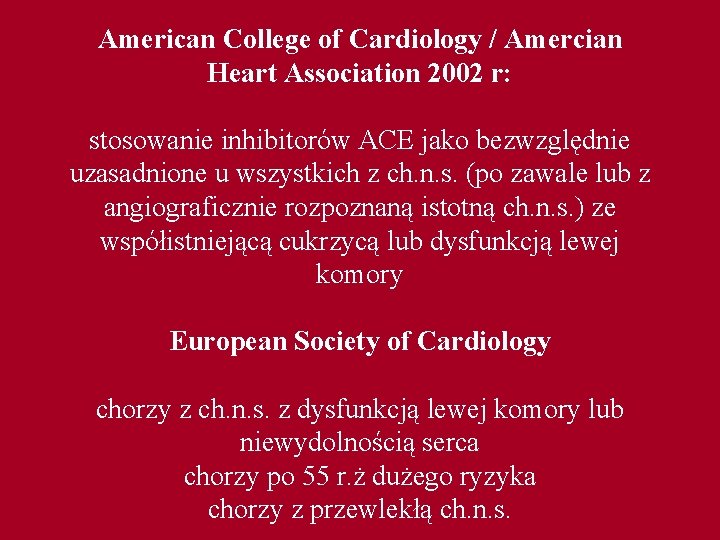 American College of Cardiology / Amercian Heart Association 2002 r: stosowanie inhibitorów ACE jako