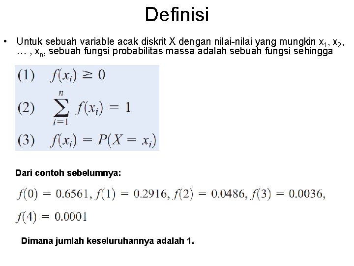 Definisi • Untuk sebuah variable acak diskrit X dengan nilai-nilai yang mungkin x 1,