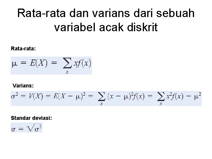 Rata-rata dan varians dari sebuah variabel acak diskrit Rata-rata: Varians: Standar deviasi: 