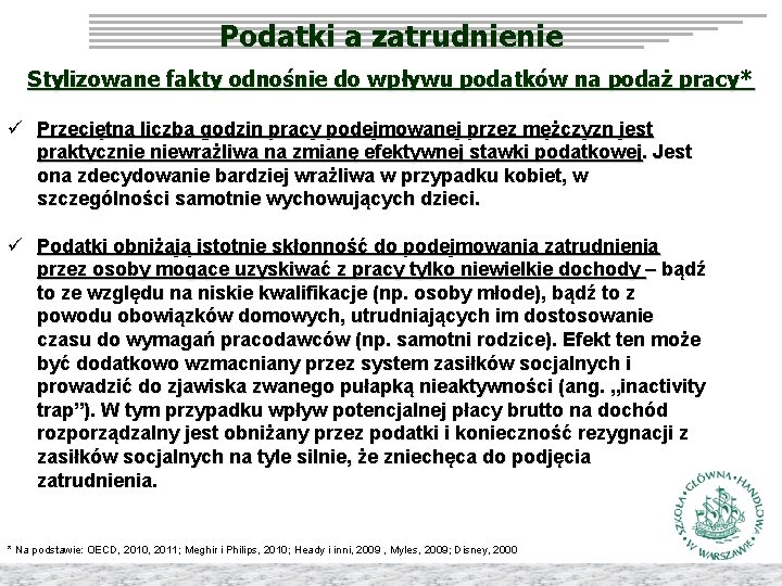 Podatki a zatrudnienie Stylizowane fakty odnośnie do wpływu podatków na podaż pracy* ü Przeciętna