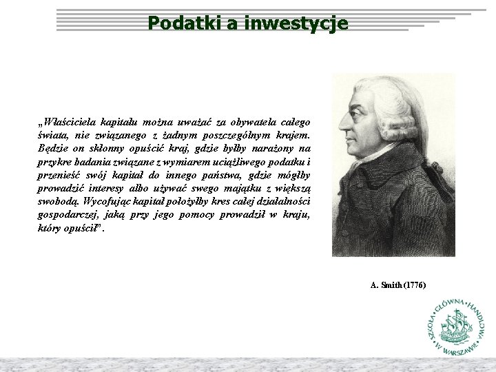 Podatki a inwestycje „Właściciela kapitału można uważać za obywatela całego świata, nie związanego z