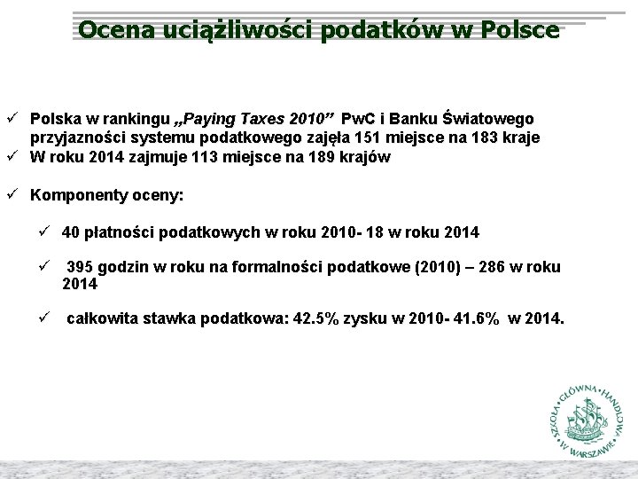 Ocena uciążliwości podatków w Polsce ü Polska w rankingu „Paying Taxes 2010” Pw. C