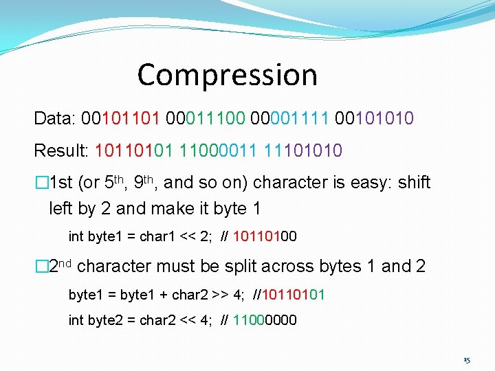 Compression Data: 00101101 00011100 00001111 00101010 Result: 10110101 11000011 11101010 � 1 st (or Compression Data: 00101101 00011100 00001111 00101010 Result: 10110101 11000011 11101010 � 1 st (or