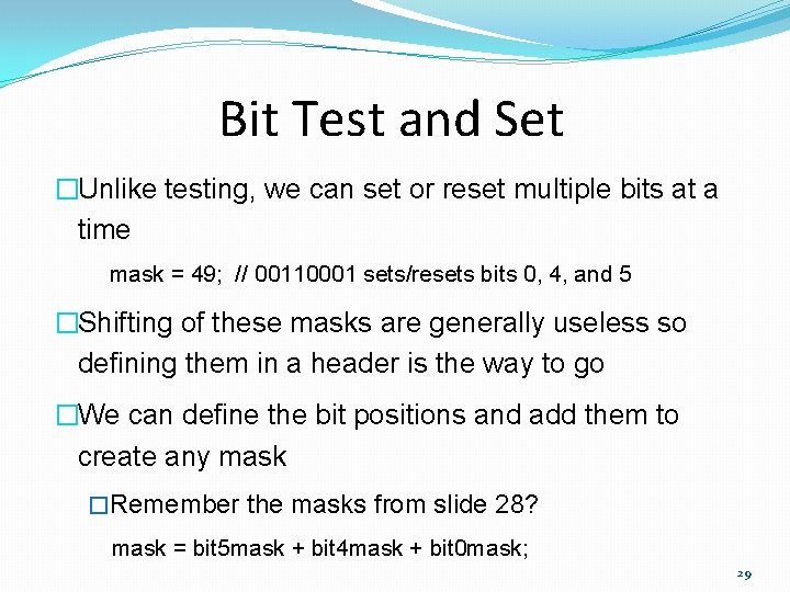 Bit Test and Set �Unlike testing, we can set or reset multiple bits at