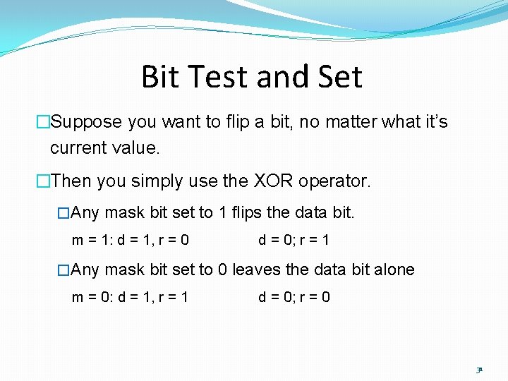 Bit Test and Set �Suppose you want to flip a bit, no matter what