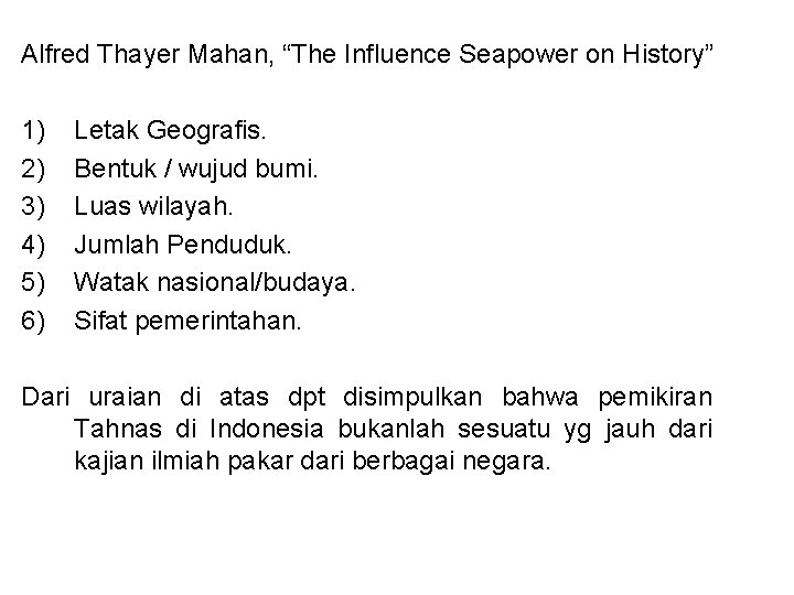 Alfred Thayer Mahan, “The Influence Seapower on History” 1) 2) 3) 4) 5) 6)