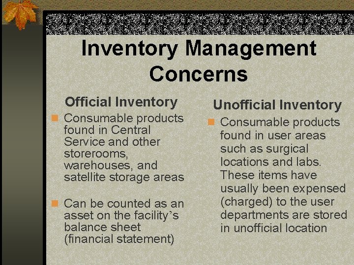 Inventory Management Concerns Official Inventory n Consumable products found in Central Service and other