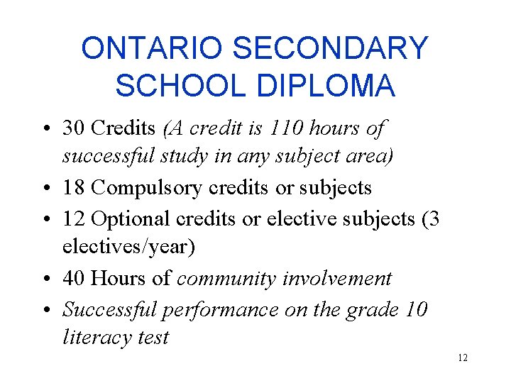 ONTARIO SECONDARY SCHOOL DIPLOMA • 30 Credits (A credit is 110 hours of successful