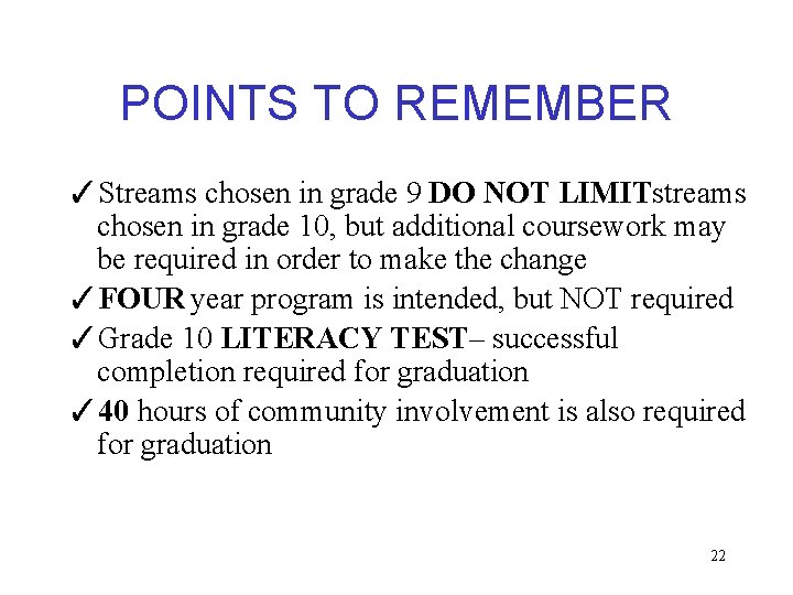 POINTS TO REMEMBER ✓Streams chosen in grade 9 DO NOT LIMITstreams chosen in grade