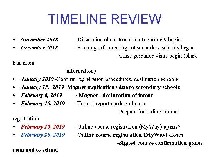TIMELINE REVIEW • • November 2018 December 2018 -Discussion about transition to Grade 9