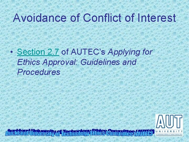 Avoidance of Conflict of Interest • Section 2. 7 of AUTEC’s Applying for Ethics