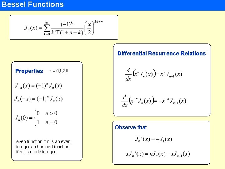 Bessel Functions Differential Recurrence Relations Properties Observe that even function if n is an