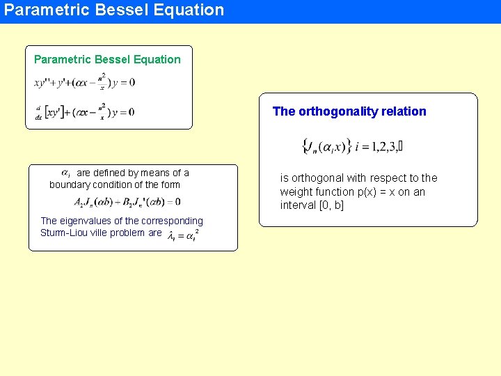 Parametric Bessel Equation The orthogonality relation are defined by means of a boundary condition