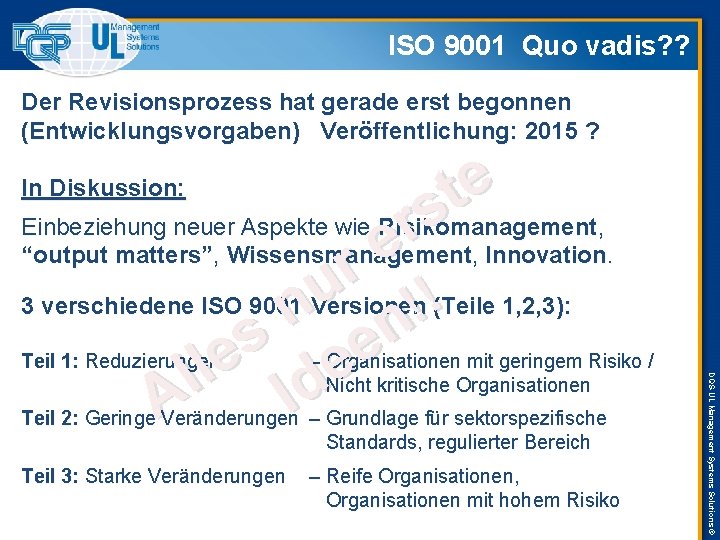 ISO 9001 Quo vadis? ? Der Revisionsprozess hat gerade erst begonnen (Entwicklungsvorgaben) Veröffentlichung: 2015