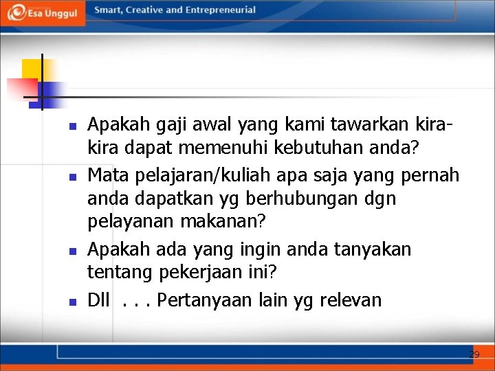 n n Apakah gaji awal yang kami tawarkan kira dapat memenuhi kebutuhan anda? Mata