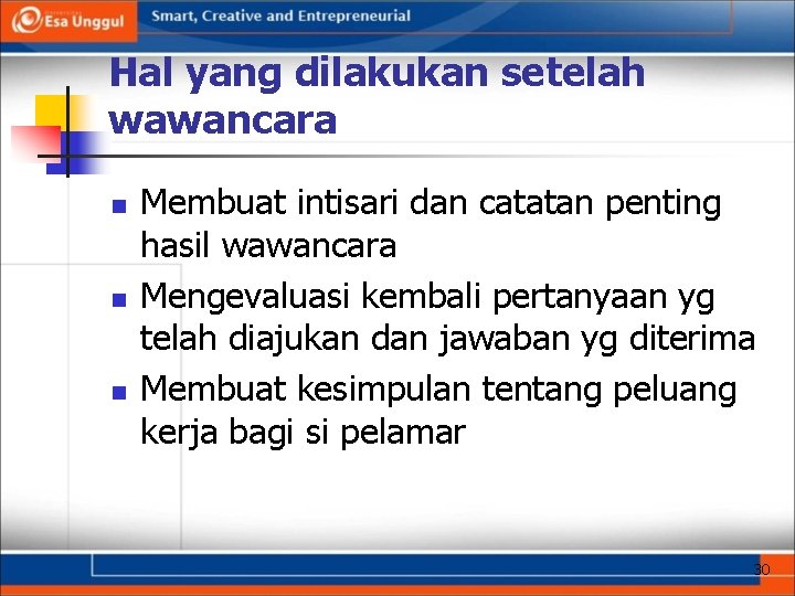 Hal yang dilakukan setelah wawancara n n n Membuat intisari dan catatan penting hasil