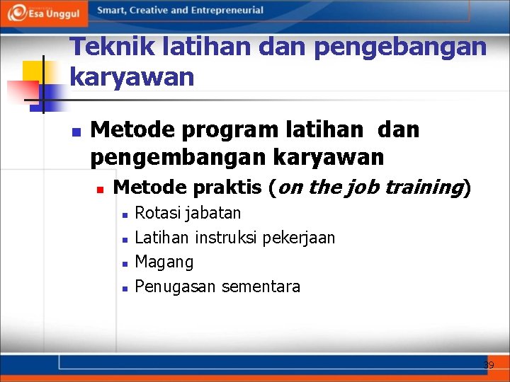 Teknik latihan dan pengebangan karyawan n Metode program latihan dan pengembangan karyawan n Metode