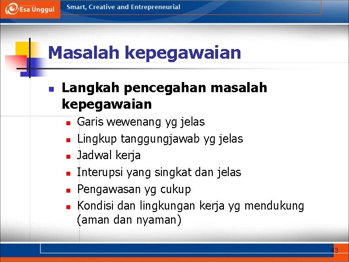 Masalah kepegawaian n Langkah pencegahan masalah kepegawaian n n n Garis wewenang yg jelas