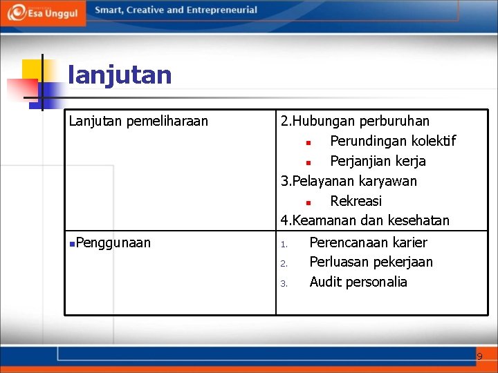 lanjutan Lanjutan pemeliharaan n Penggunaan 2. Hubungan perburuhan n Perundingan kolektif n Perjanjian kerja