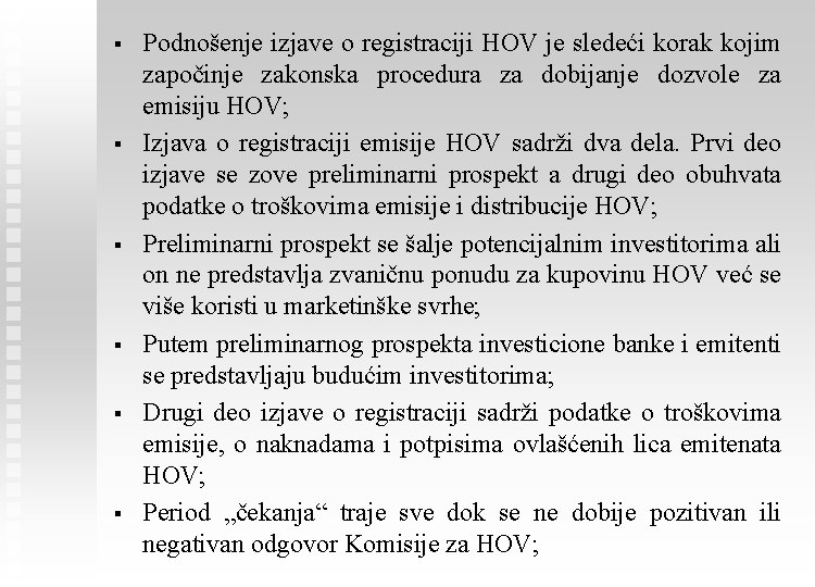 § § § Podnošenje izjave o registraciji HOV je sledeći korak kojim započinje zakonska