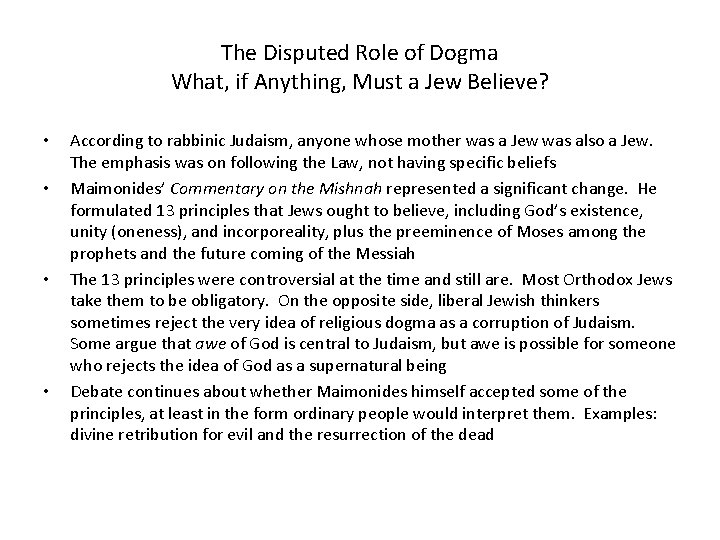 The Disputed Role of Dogma What, if Anything, Must a Jew Believe? • •