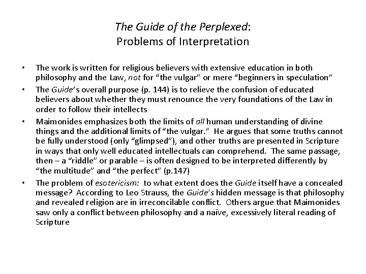 The Guide of the Perplexed: Problems of Interpretation • • The work is written