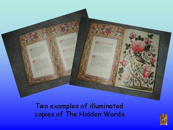 Two examples of illuminated copies of The Hidden Words. 
