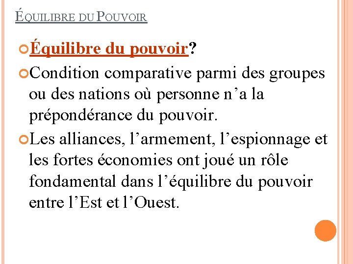 ÉQUILIBRE DU POUVOIR Équilibre du pouvoir? Condition comparative parmi des groupes ou des nations