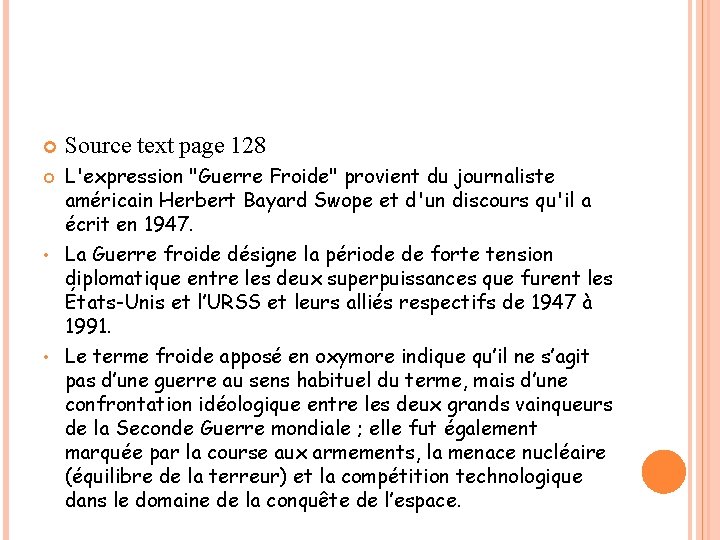  • • Source text page 128 L'expression "Guerre Froide" provient du journaliste américain